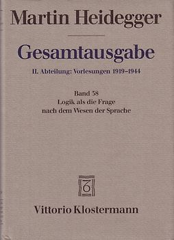 Gesamtausgabe. 4 Abteilungen / 2. Abt: Vorlesungen / Logik als die Frage nach dem Wesen der Sprache (Sommersemester 1934)