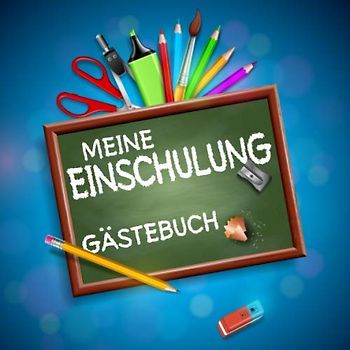 Meine Einschulung Gästebuch: Zum Schulanfang von Jungen und Mädchen, als Geschenk und für die Schultüte; auch als Erinnerungsalbum und Geschenkbuch