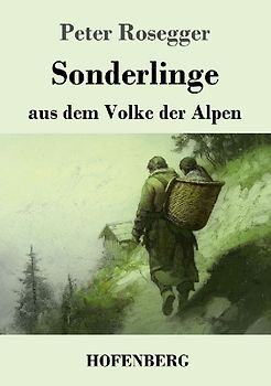 Sonderlinge aus dem Volke der Alpen