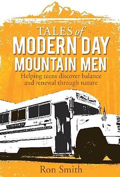 Tales of Modern Day Mountain Men