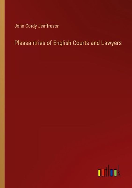 Pleasantries of English Courts and Lawyers