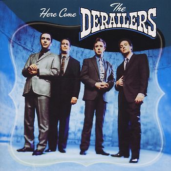 the Derailers - Here Come the Derailers