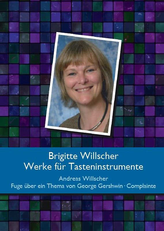 Brigitte Willscher - Werke für Tasteninstrumente