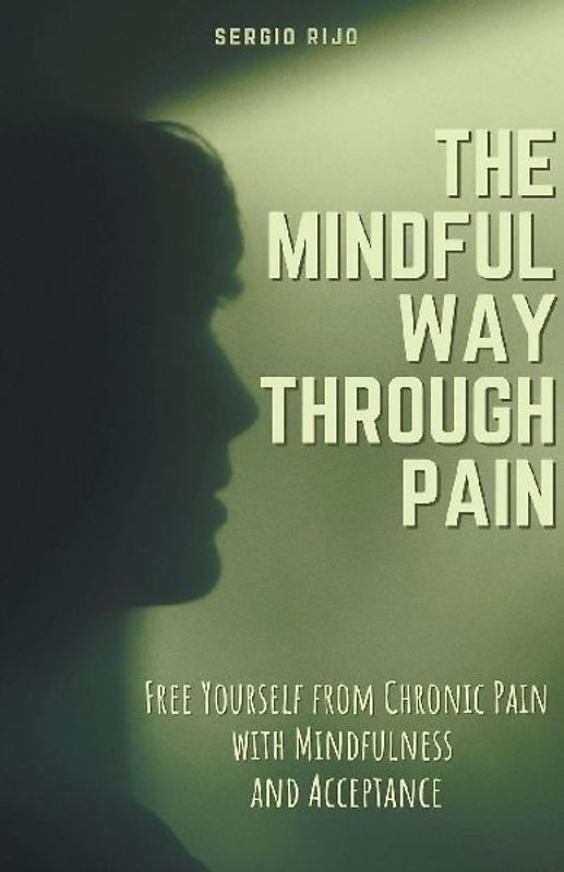 The Mindful Way Through Pain