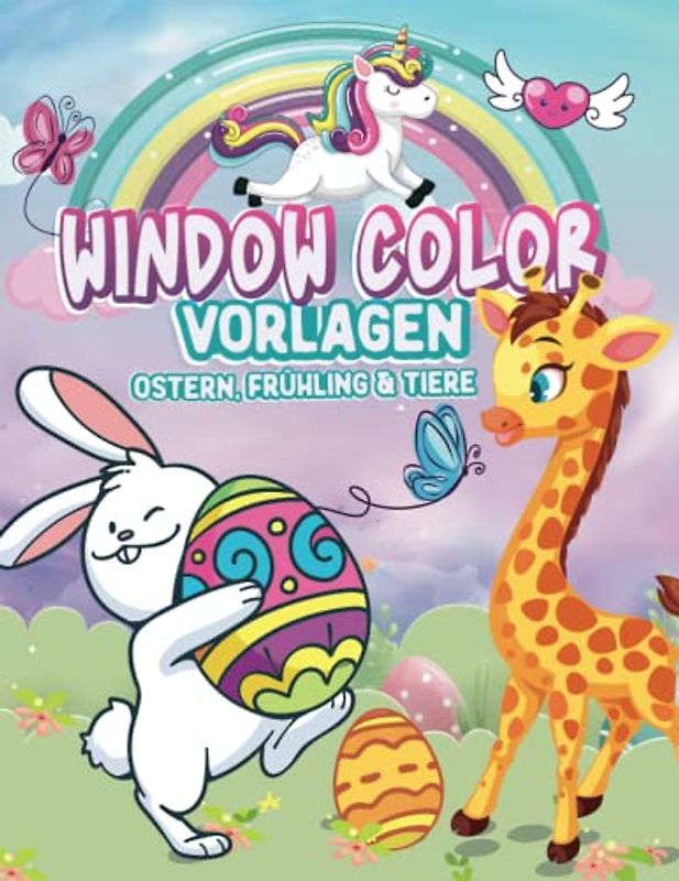 Window Color Vorlagen - Fensterbilder Frühling, Ostern, Tiere: Kindgerechte abwechslungsreiche A4 Motive für Window Color | Ausmalbilder mit dem ... Öl transparente Bilder für Fenster gestalten.