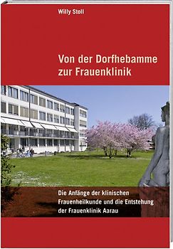 Von der Dorfhebamme zur Frauenklinik