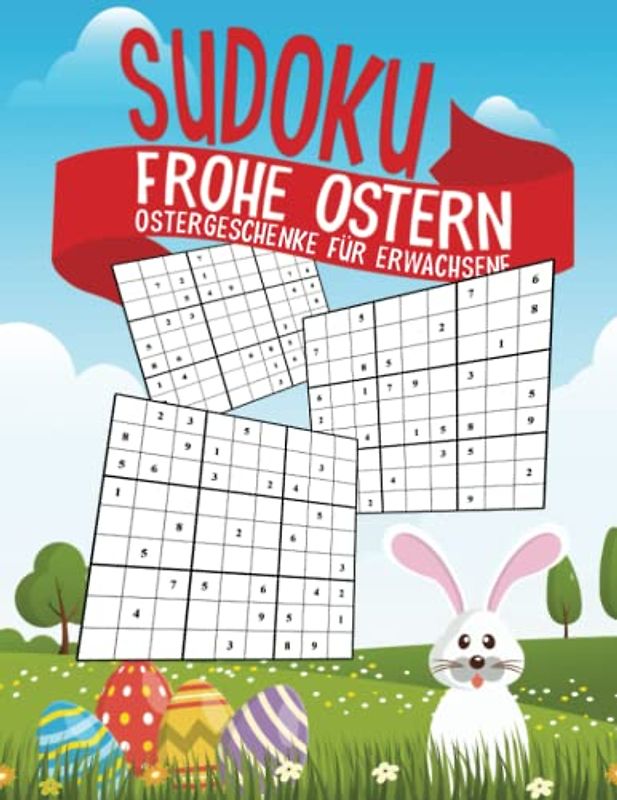 Frohe Ostern - Sudoku Ostergeschenke für Erwachsene: 192 Rätsel Von Leicht bis Schwer mit Lösungen I Kleines Rätselbuch Ostergeschenk fur Eltern und Großeltern I Lustige Großdruck Osterrätsel