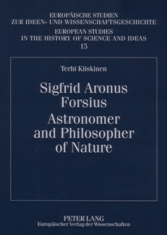 Sigfrid Aronus Forsius. Astronomer and Philosopher of Nature
