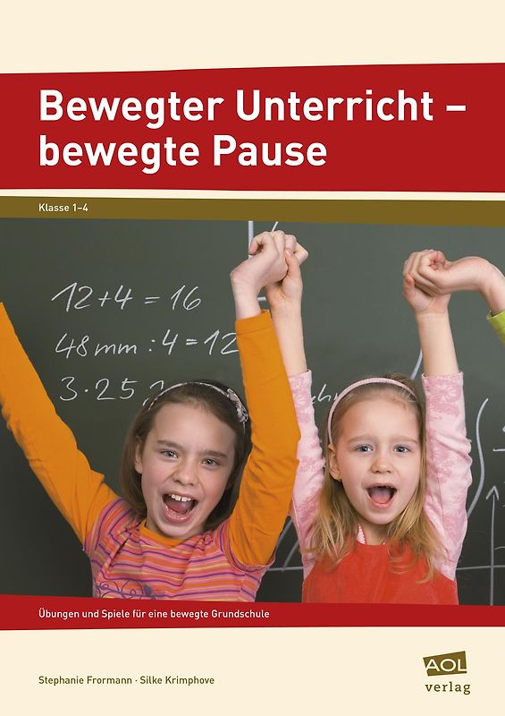 Bewegter Unterricht - bewegte Pause. Übungen und Spiele für eine bewegte Grundschule (1. bis 4. Klasse)