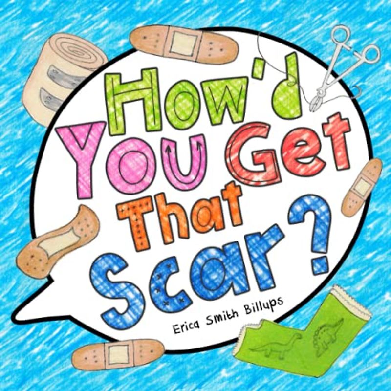 How'd You Get That Scar?