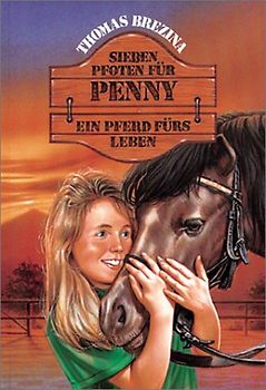 Penny - ein starkes Mädchen  im Einsatz für Tiere / Ein Pferd fürs Leben. Ab 11 Jahren