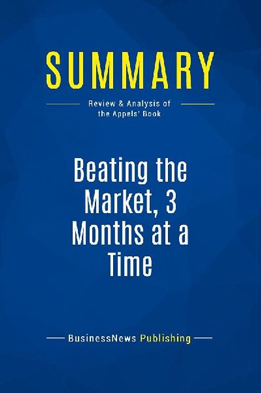 Summary: Beating the Market, 3 Months at a Time