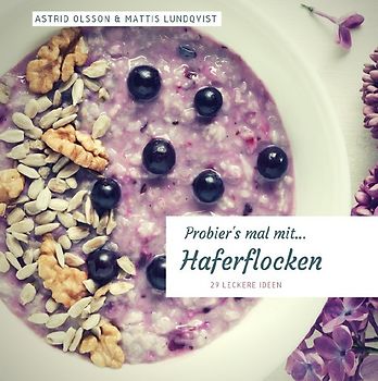 Probier's mal mit...Haferflocken