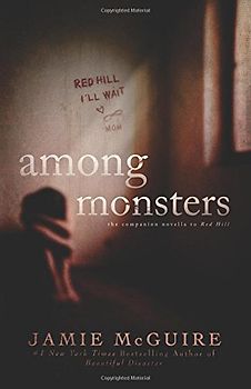 Among Monsters: A Red Hill Novella - McGuire, Jamie