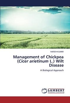 Management of Chickpea (Cicer arietinum L.) Wilt Disease