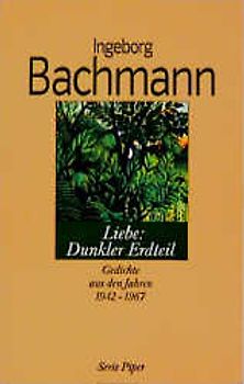 Liebe: Dunkler Erdteil. Gedichte aus den Jahren 1942-1967