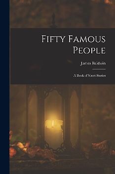 Fifty Famous People: A Book of Short Stories