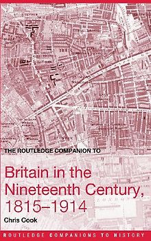 The Routledge Companion to Britain in the Nineteenth Century, 1815-1914