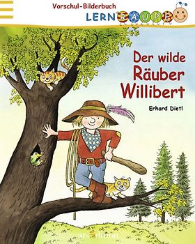 Lernraupe Vorschul-Bilderbuch: Der wilde Räuber Willibert