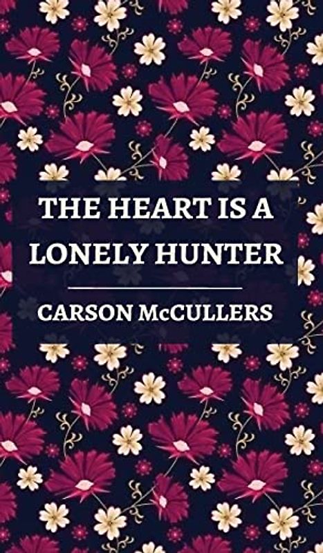 The Heart is a Lonely Hunter