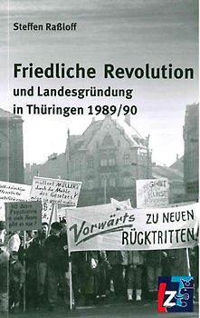 Friedliche Revolution und Landesgründung in Thüringen