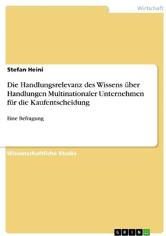 Die Handlungsrelevanz des Wissens über Handlungen Multinationaler Unternehmen für die Kaufentscheidung