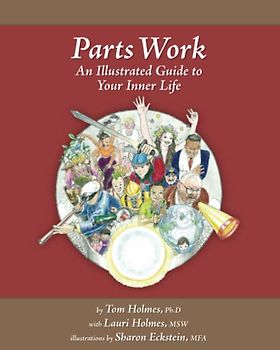 Parts Work: An Illustrated Guide to Your Inner Life