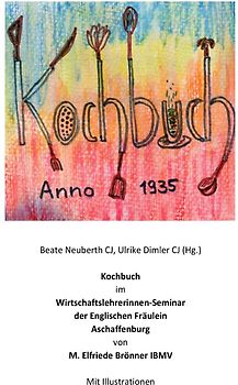 Kochbuch im Wirtschaftslehrerinnenseminar der Englischen Fräulein Aschaffenburg