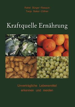 Kraftquelle Ernährung. Unverträgliche Lebensmittel erkennen und meiden
