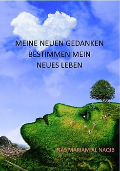 Meine neuen Gedanken bestimmen mein neues Leben.