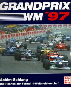 Grand Prix '97. Die Rennen zur Automobil-Weltmeisterschaft