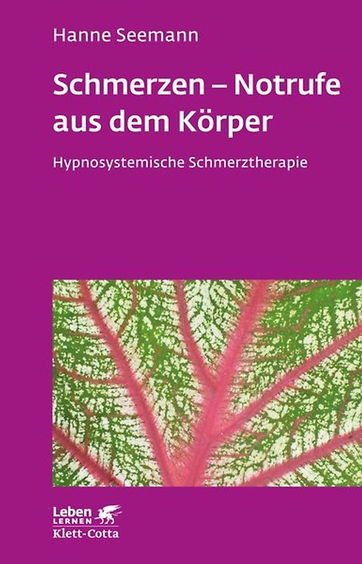 Schmerzen - Notrufe aus dem Körper (Leben Lernen, Bd. 302)
