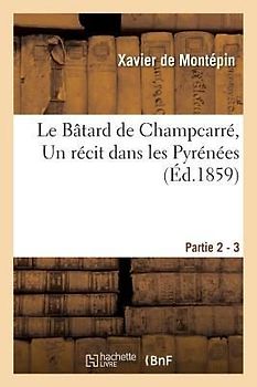Le Bâtard de Champcarré Partie 2 Tome 3