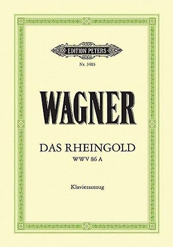 Das Rheingold (Oper in 4 Bildern) WWV 86a: Vorabend zum Ring des Nibelungen / Klavierauszug - Richard Wagner
