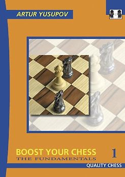 Boost Your Chess 1: The Fundamentals - Yusupov, Artur