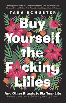 Buy Yourself the F*cking Lilies