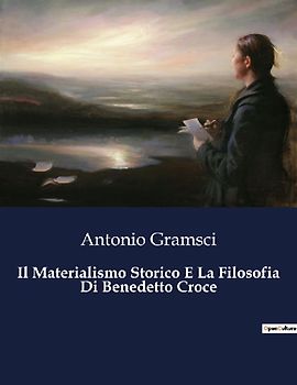 Il Materialismo Storico E La Filosofia Di Benedetto Croce