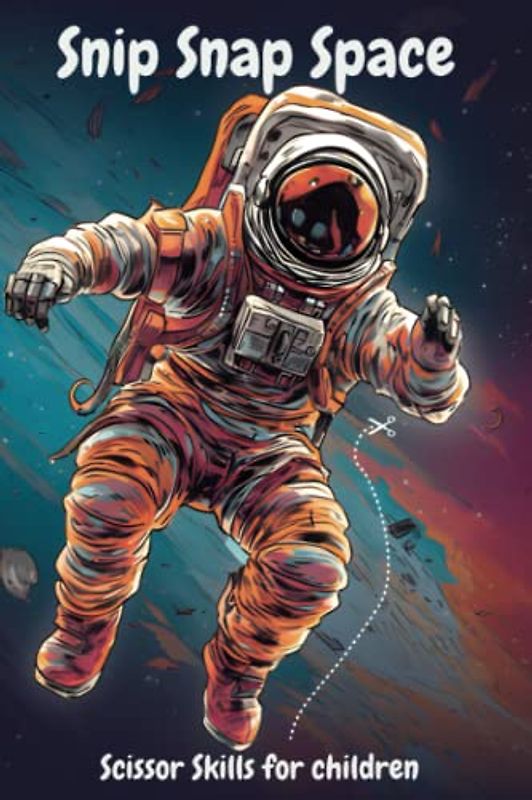 Snip Snap Space: Scissor Skills for children