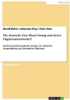 Die deutsche Lkw-Maut-Lösung und deren Organisationsmodell