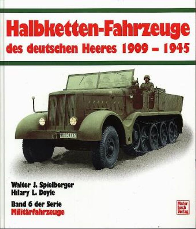 Die Halbketten-Fahrzeuge des deutschen Heeres 1909-1945