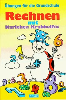 Übungen für die Grundschule mit Karlchen Krabbelfix. Rechnen