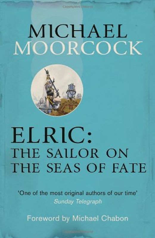 Elric: The Sailor on the Seas of Fate (Moorcocks Multiverse) - Moorcock, Michael