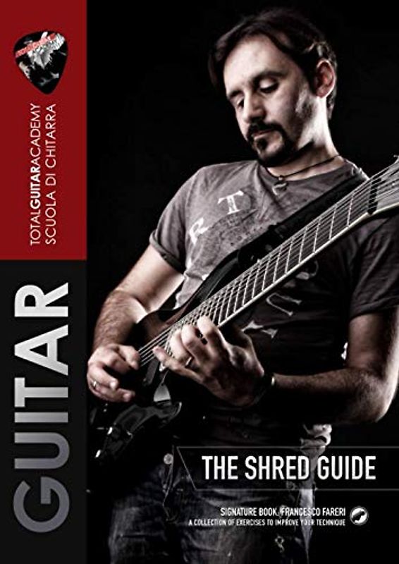 The Shred Guide: (Collection of 120 guitar exercises) (TGA Guitar Technique, Band 12)