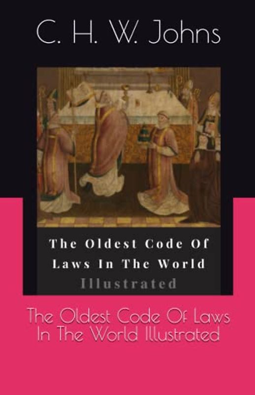 The Oldest Code Of Laws In The World Illustrated