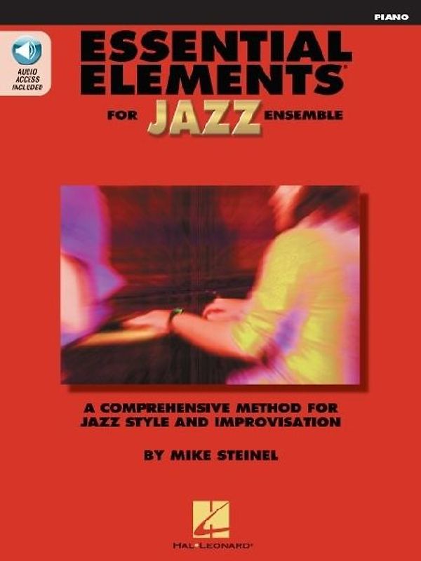 Essential Elements for Jazz Ensemble Mike Steinel Piano Sheet Music Songbook Jazz Improvisation Method with Play-Along Tracks Beginner to Intermediate Music Teacher Resource