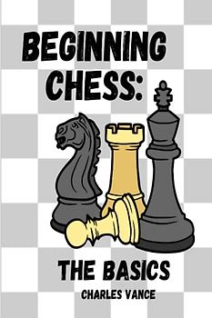 Beginning Chess: The Basics