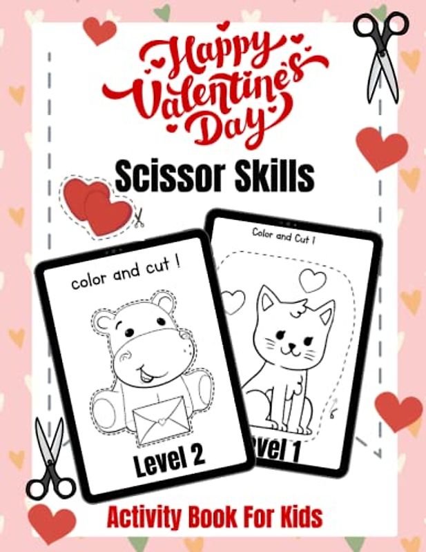 Valentine's Day Scissor Skills Activity Book For Kids: Large Print Coloring & Cutting Practice workook for Beginners Little Boys Girls Toddlers and Kids 2-4| 3-5 Years Old
