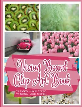 VISION BOARD CLIP ART BOOK: 94 Seiten mit vielfältigen Themen - 94 pages with many topics