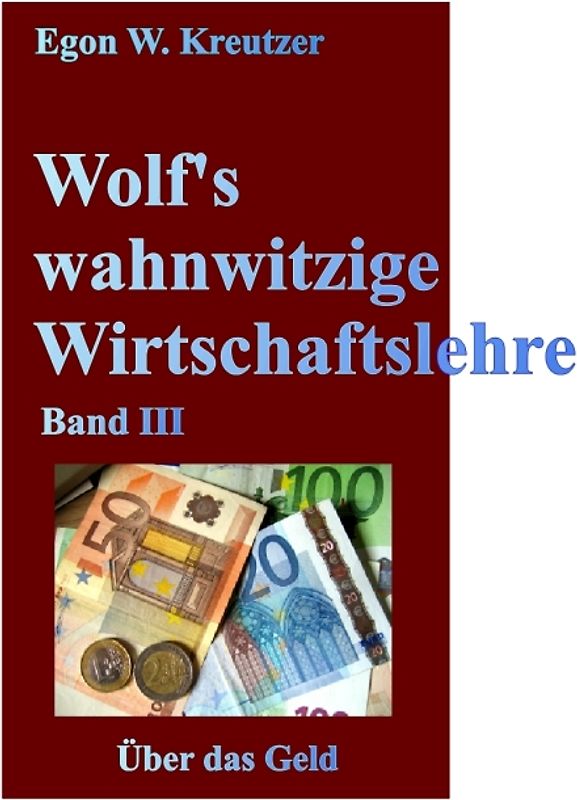 Wolf's wahnwitzige Wirtschaftslehre