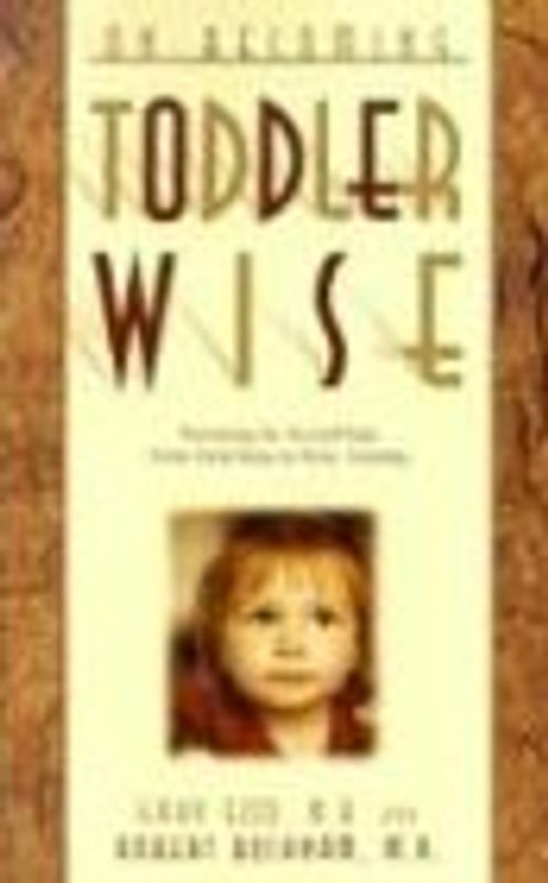 On Becoming Toddlerwise: From First Steps to Potty Training - Ezzo, Gary